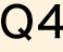 Q4